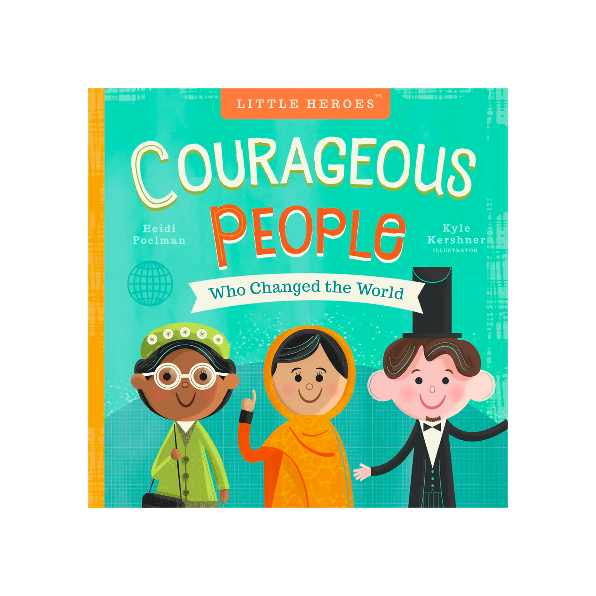 Courageous People Who Changed the World Book