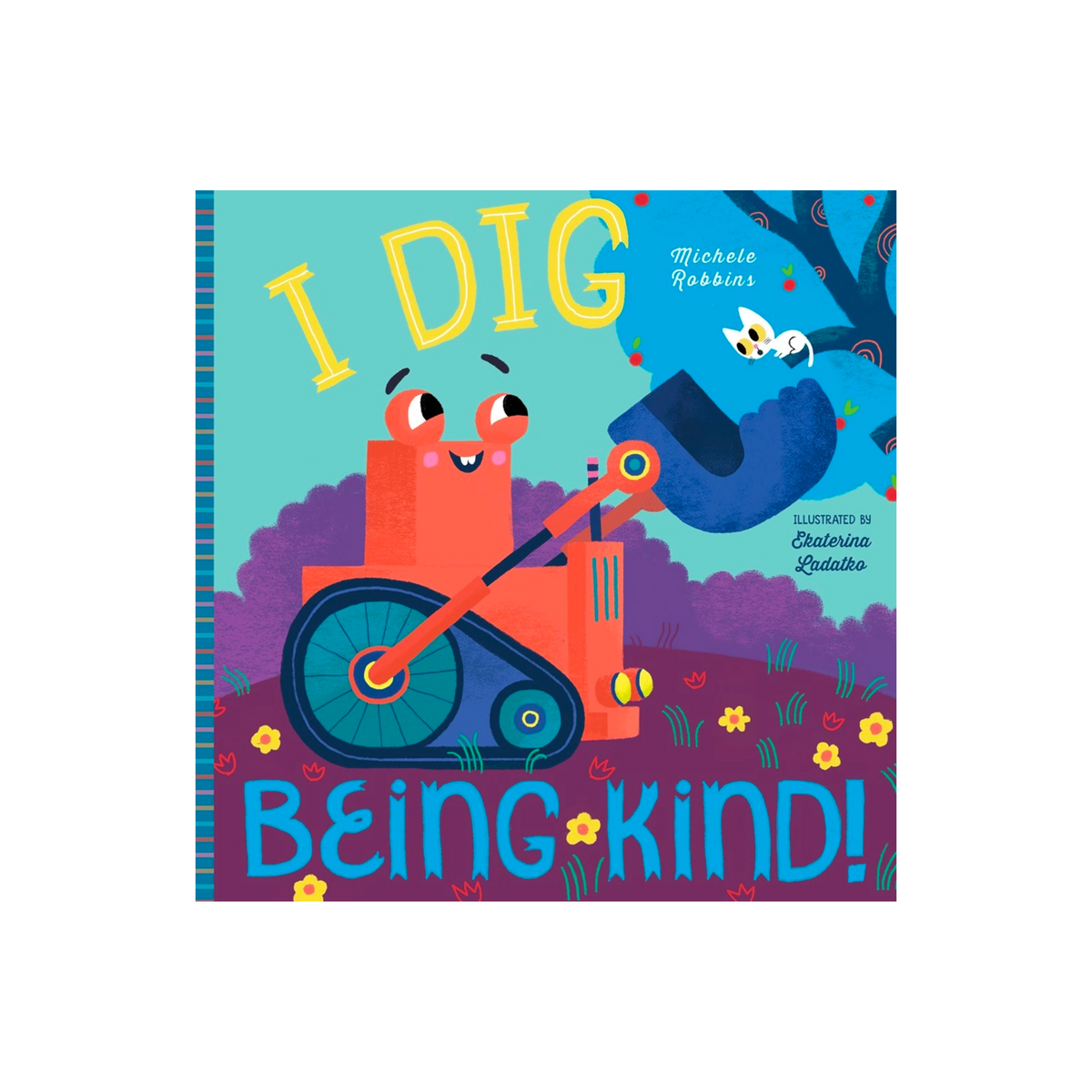 I Dig Being Kind Book