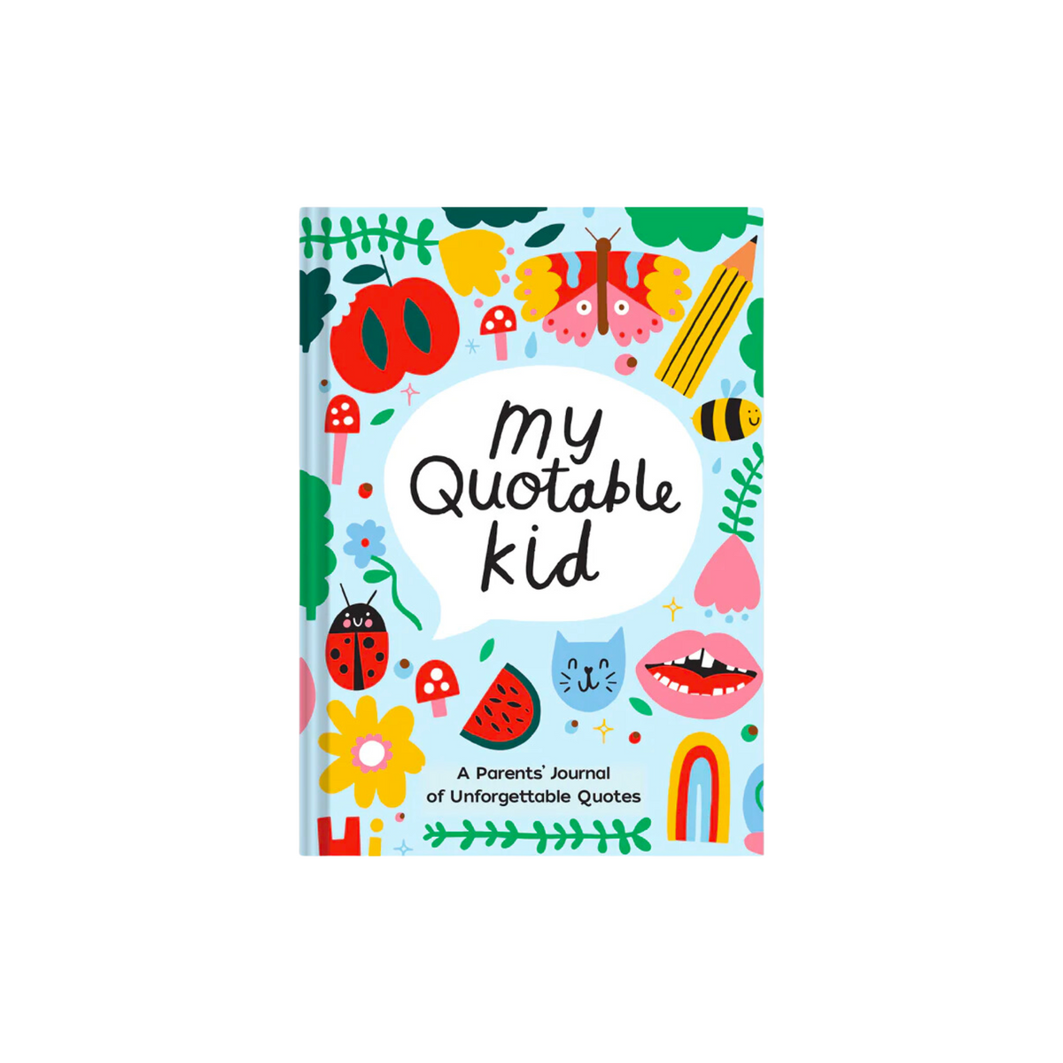 My Quotable Kid, A Parents&#39; Journal of Unforgettable Quotes