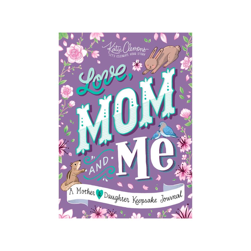 Love, Mom and Me: A Mother &amp; Daughter Keepsake Journal!