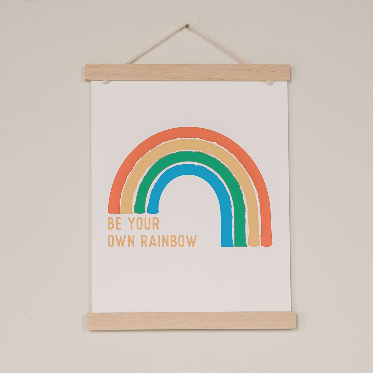 Be Your Own Rainbow Art Print - Sweetpea and Co.