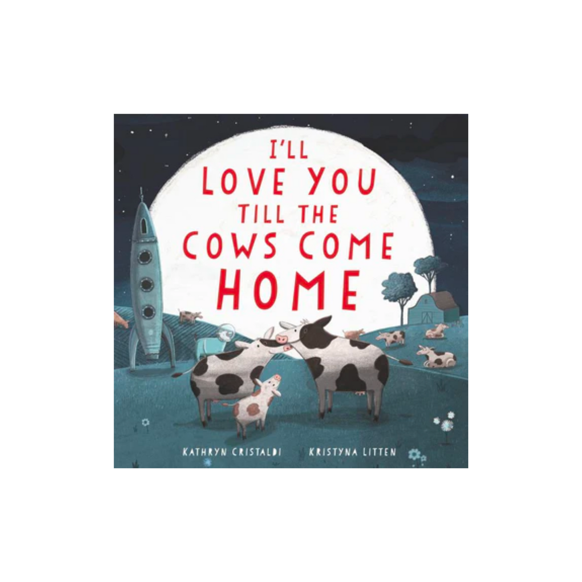 I&#39;ll Love You Till the Cows Come Home Board Book